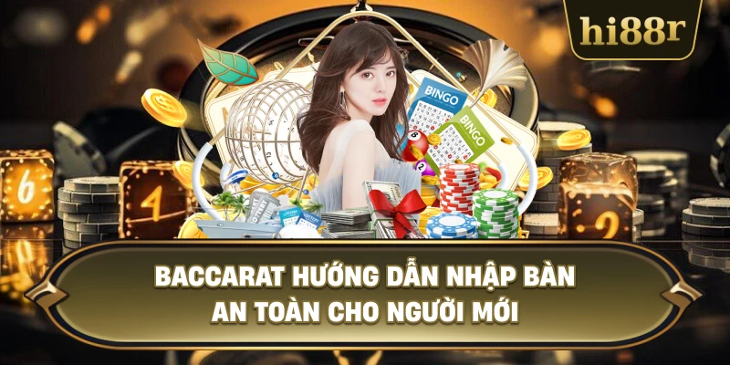 Baccarat Hướng Dẫn Nhập Bàn An Toàn Cho Người Mới