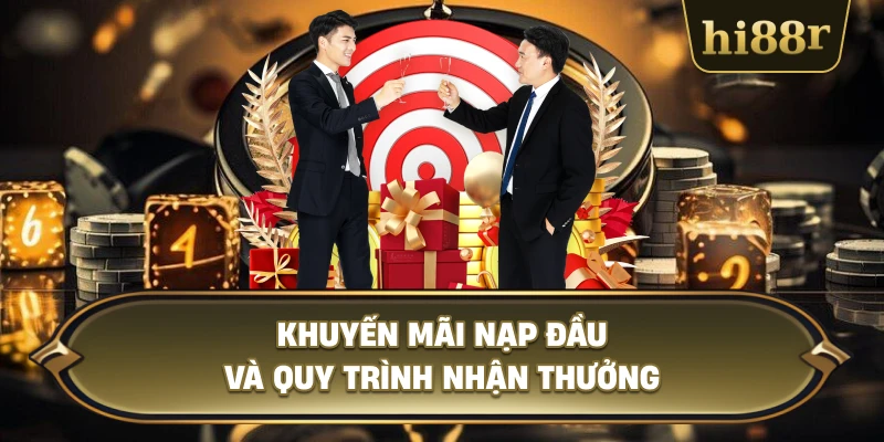 Khuyến Mãi Nạp Đầu Và Quy Trình Nhận Thưởng