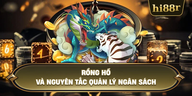 Rồng Hổ Và Nguyên Tắc Quản Lý Ngân Sách