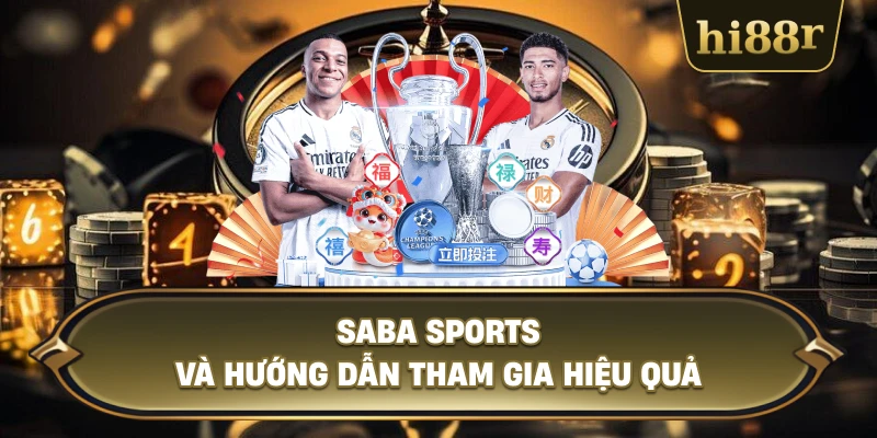 Saba Sports Và Hướng Dẫn Tham Gia Hiệu Quả