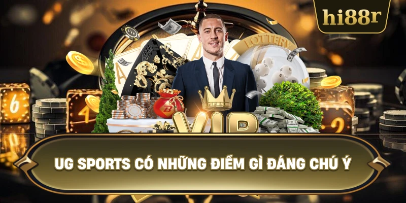 UG Sports Có Những Điểm Gì Đáng Chú Ý
