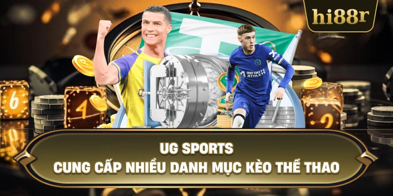 UG Sports Cung Cấp Nhiều Danh Mục Kèo Thể Thao