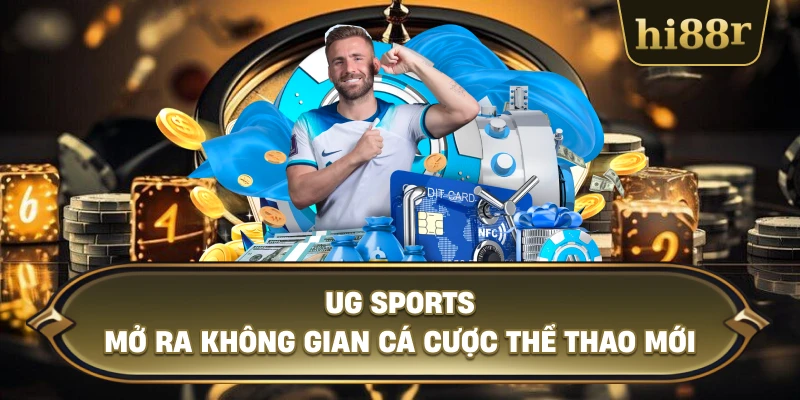 UG Sports Mở Ra Không Gian Cá Cược Thể Thao Mới