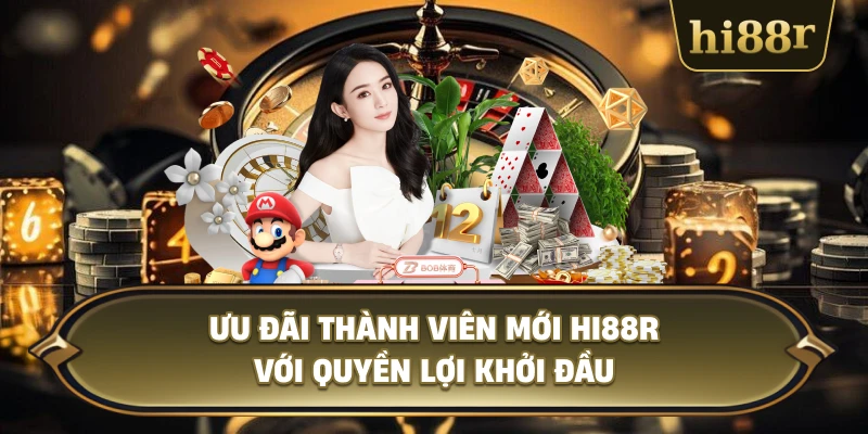 Ưu Đãi Thành Viên Mới Hi88R Với Quyền Lợi Khởi Đầu