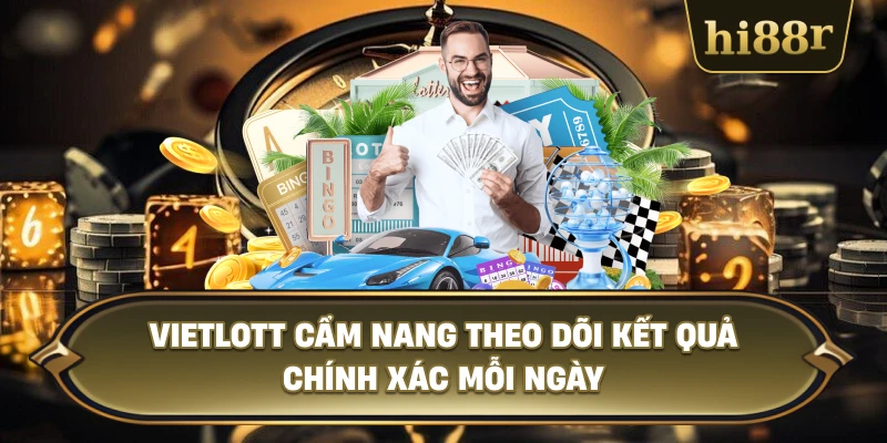 Vietlott Cẩm Nang Theo Dõi Kết Quả Chính Xác Mỗi Ngày