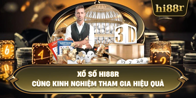 Xổ Số Hi88R Cùng Kinh Nghiệm Tham Gia Hiệu Quả